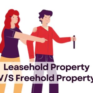Leasehold Property VS Freehold Property