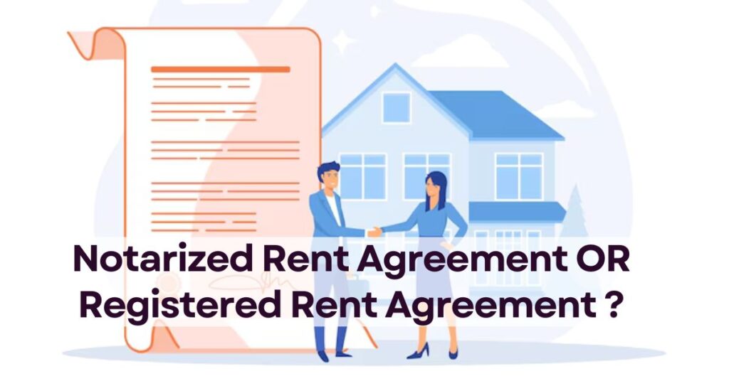 Notarized Rent Agreement OR Registered Rent Agreement