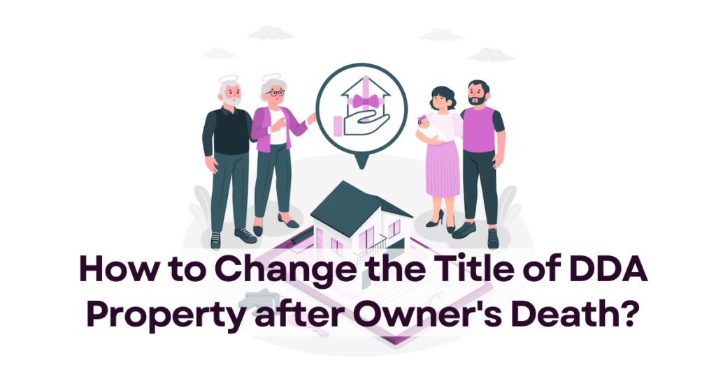 How to Change the Title of DDA Property after Owner's Death?