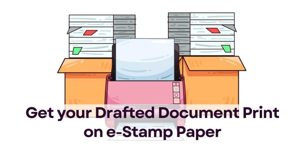 Get your Drafted Document Print on e-Stamp Paper