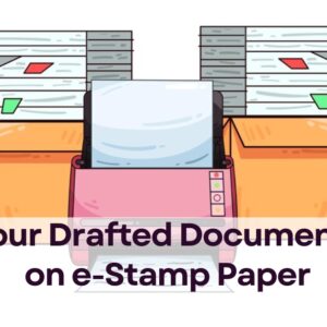 Get your Drafted Document Print on e-Stamp Paper