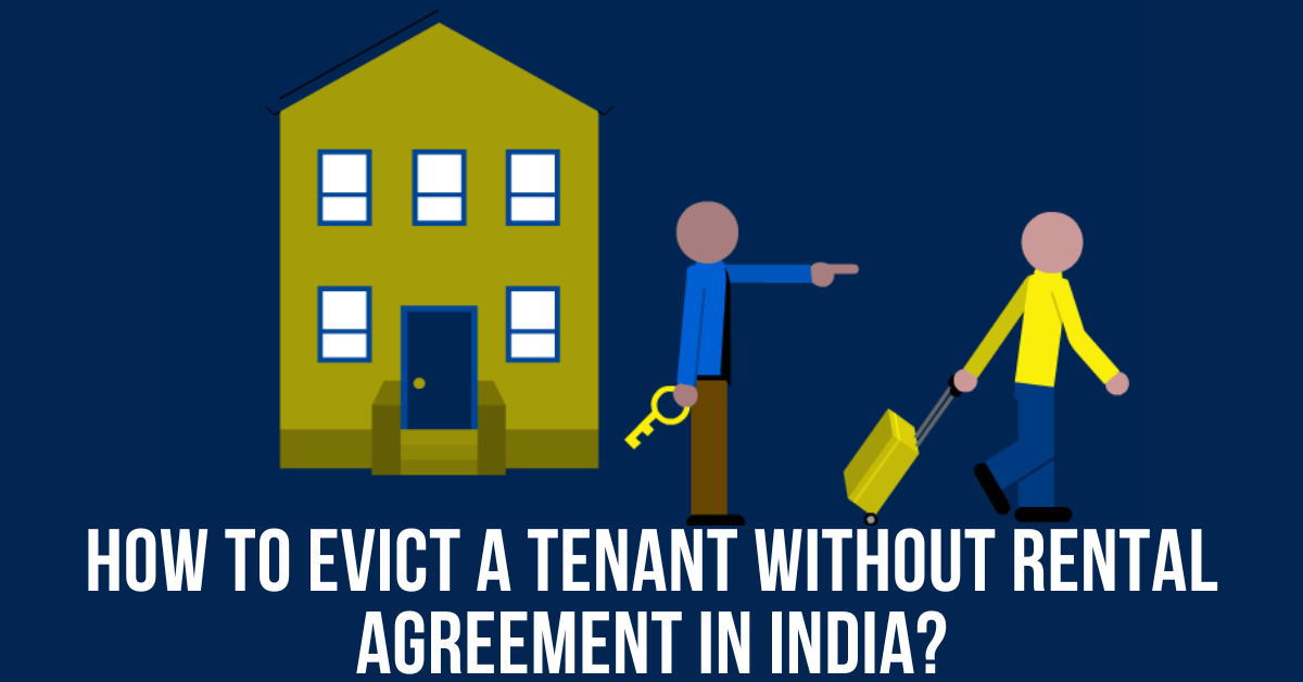 How to evict a tenant without rental agreement in India