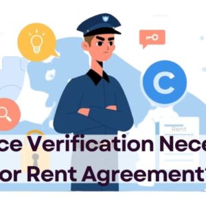 Is Police Verification Necessary For Rent Agreement