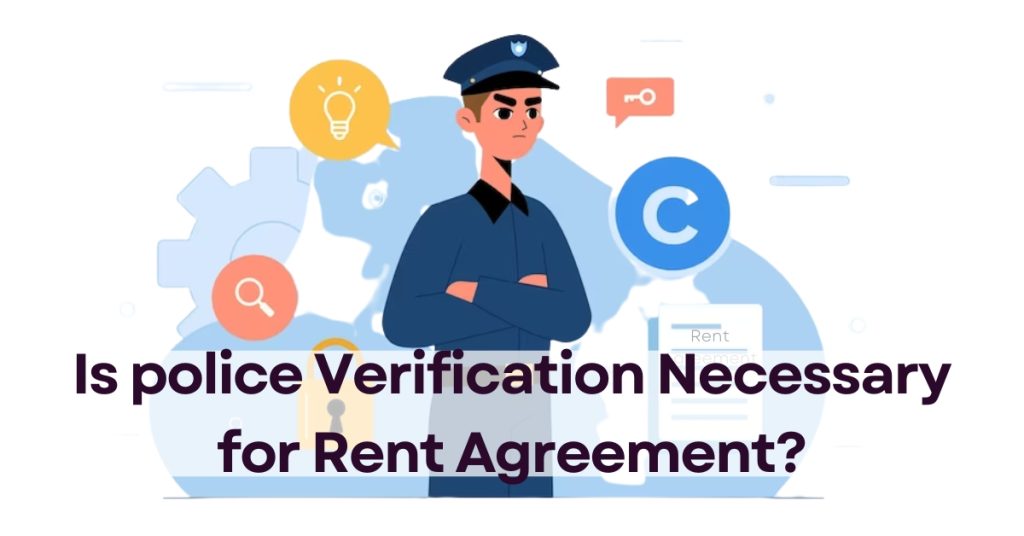 Is Police Verification Necessary For Rent Agreement