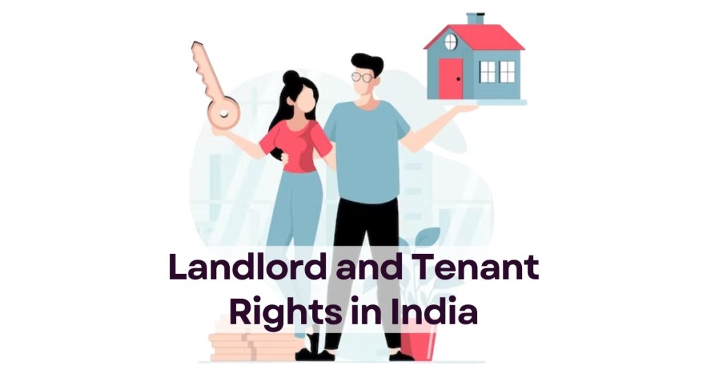 Landlord And Tenant Rights In India
