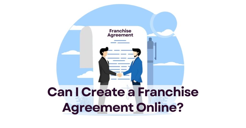 Can I Create a Franchise Agreement Online