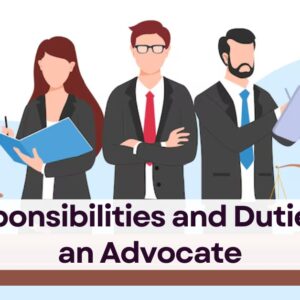 Responsibilities and Duties of an Advocate