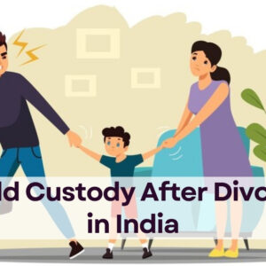 Child Custody After Divorce in India
