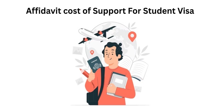 Affidavit cost of Support For Student Visa