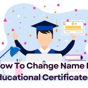How To Change Name In Educational Certificates