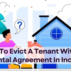 How To Evict A Tenant Without Rental Agreement In India
