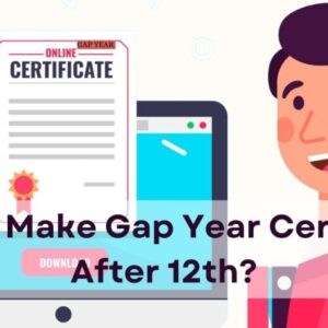 How to Get Gap Year Certificate After 12th Online