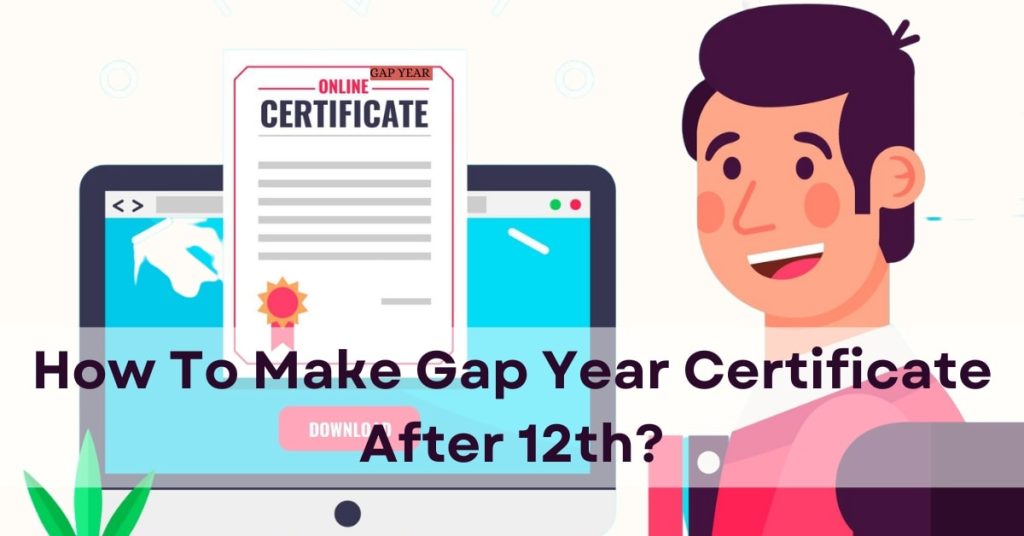 How to Get Gap Year Certificate After 12th Online