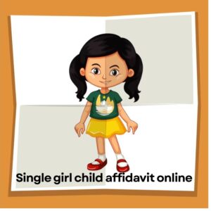single girl child affidavit online