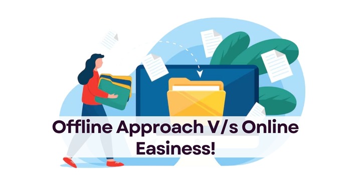 Offline Approach Vs Online Easiness!
