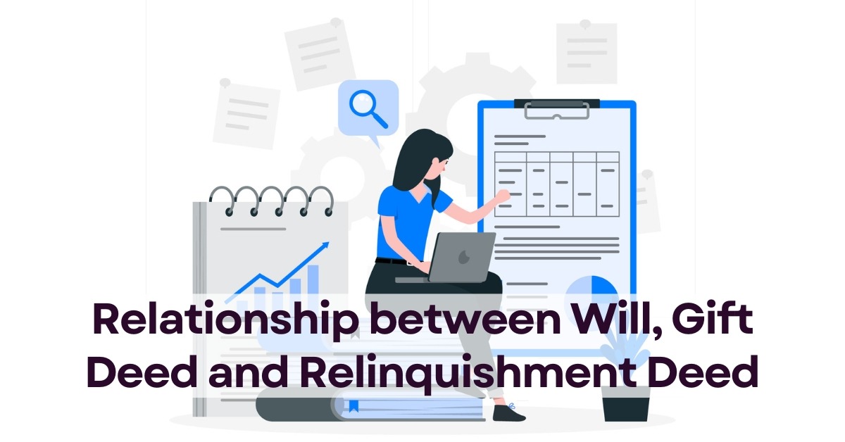 Relationship between Will, Gift Deed and Relinquishment Deed