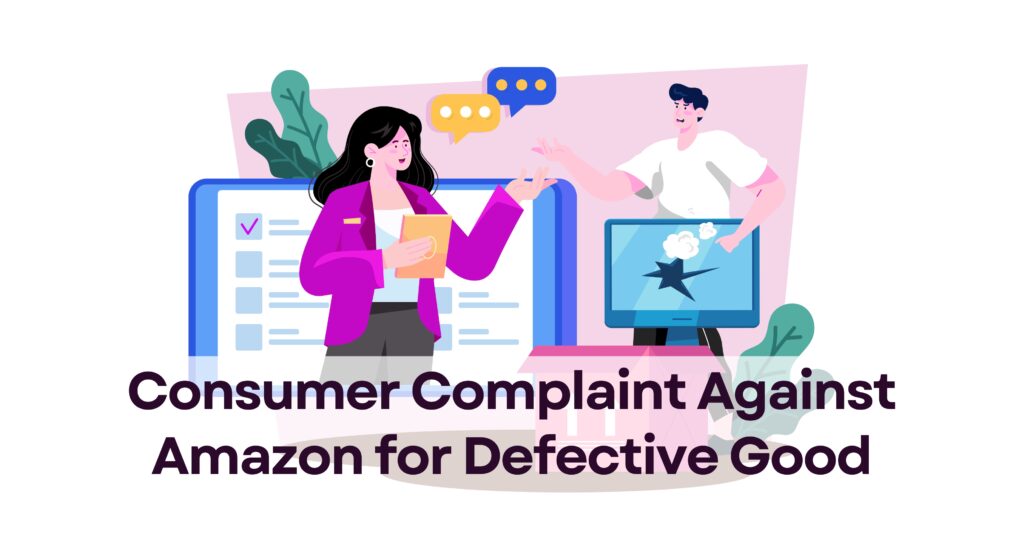 Consumer Complaint Against Amazon for Defective Good