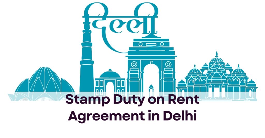 Stamp Duty on Rent Agreement in Delhi