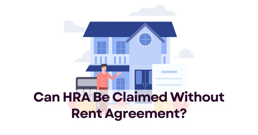 Can HRA Be Claimed Without Rent Agreement